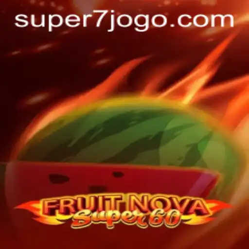 Exploring the Exciting World of FruitNovaSuper60 Through SUPER7.games